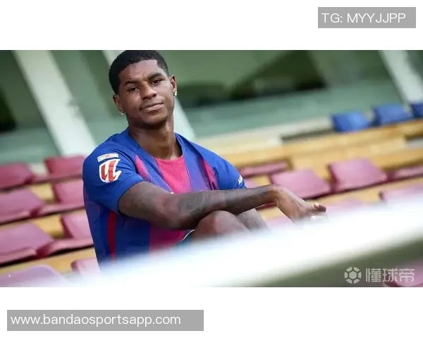 拉什福德期待在巴萨提升自我能力相信球队能助力成长